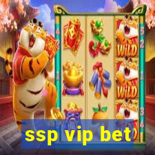 ssp vip bet